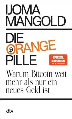 Die orange Pille: Warum Bitcoin weit mehr als nur ein neues Geld ist | Amazon (DE)