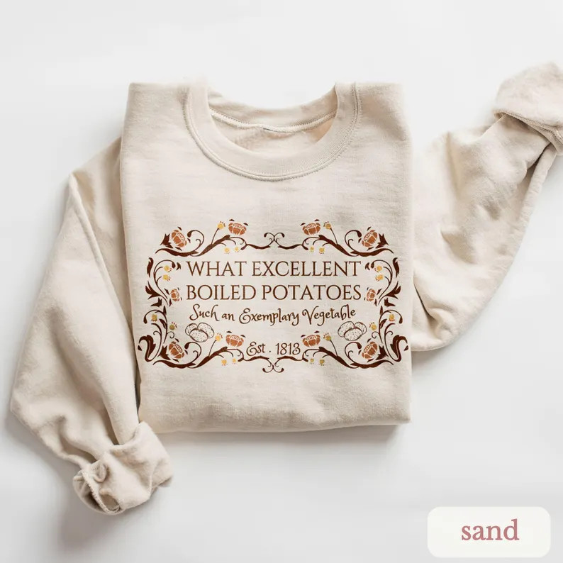 Jane Austen Sweatshirt | Pride and Prejudice "what Excellent Boiled Potatoes" Vintage Floral Crew... | Etsy (US)