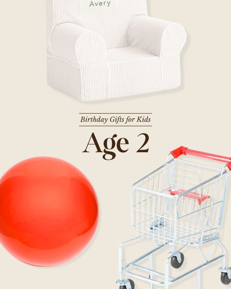Birthday gifts for kids: Age 2 - find the full guide at ChrisLovesJulia.com 

Rubber ball, toy grocery cart, personalized kids chair

#LTKGiftGuide #LTKKids #LTKFamily