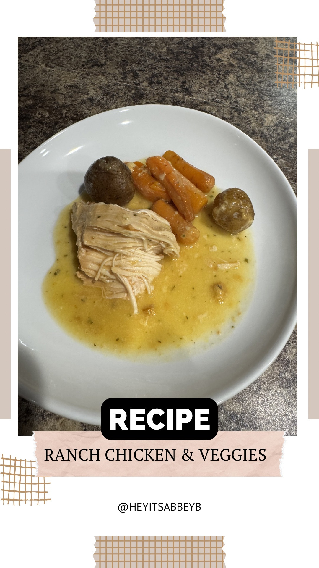 This is a new to us recipe, and I think it’s one I’ll make again!

Super easy to throw it all into a crock pot and forget about it.



Ingredients:
- 3 chicken breasts
- 1 bag of carrots
- 1 bag yellow potatoes
- 1 pack ranch dry seasoning mix
- 1 can cream of chicken soup
- 1 cup milk

Directions:
1. Mix the can of cream of chicken soup, dry ranch seasoning pack, and 1 cup of milk.
2. Whisk together.
3. Place your chicken, carrots, and potatoes in your crockpot.
4. Pour your dressing mix all over the top.
5. Cook on low for 6-8 hours or on high for 4 hours.



#food #foodie #foodlover #foodgasm #foodoftheday 

#LTKvlog #LTKfoodie #LTKmomlife