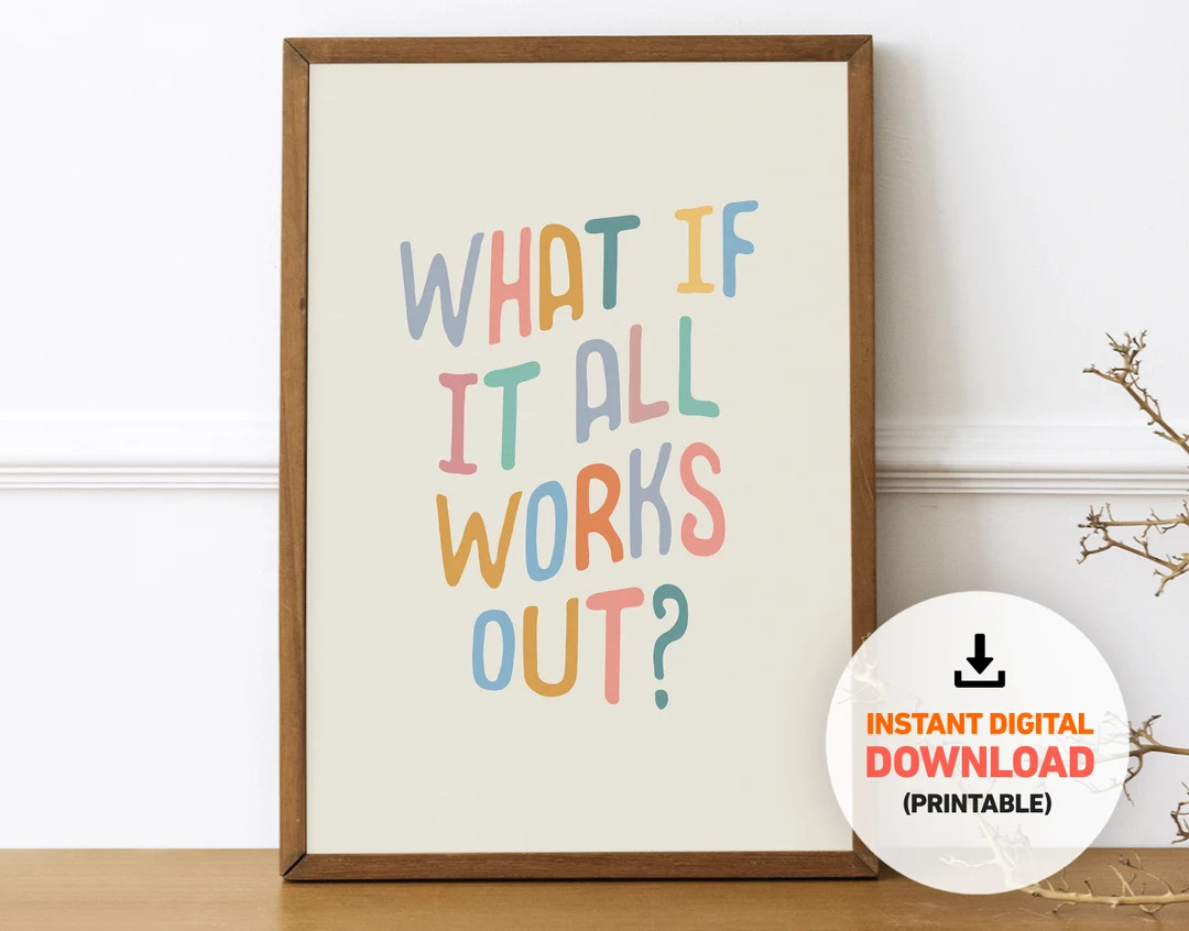 What If It All Works Out, Printable, Poster, Mental Health Quote, Self Help, Motivational, Affirm... | Etsy (CAD)