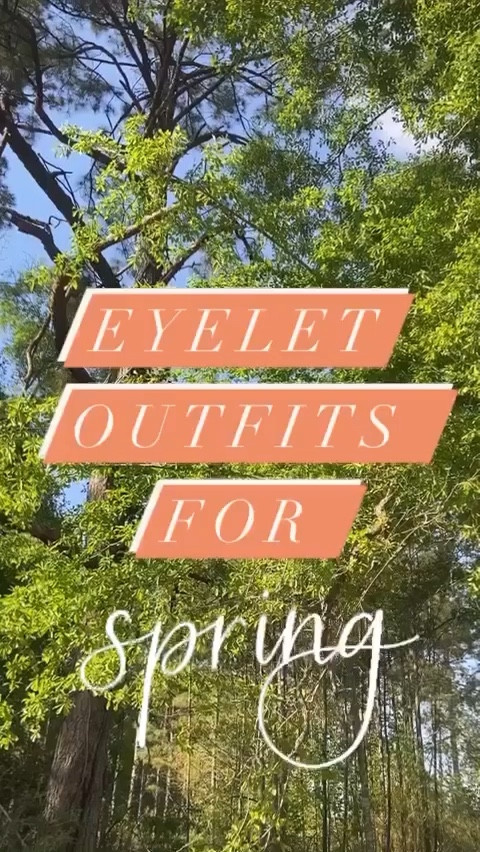 Eyelet Outfits for Spring

To see the full post go to www.nelliecoody.com 

#LTKSeasonal #LTKstyletip #LTKcurves