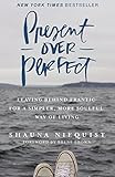 Present Over Perfect: Leaving Behind Frantic for a Simpler, More Soulful Way of Living     Hardco... | Amazon (US)