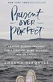Present Over Perfect: Leaving Behind Frantic for a Simpler, More Soulful Way of Living     Hardco... | Amazon (US)