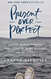 Present Over Perfect: Leaving Behind Frantic for a Simpler, More Soulful Way of Living: Niequist,... | Amazon (US)