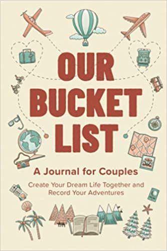Our Bucket List: A Journal for Couples: Create Your Dream Life Together and Record Your Adventure... | Amazon (US)