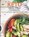 The Keto Meal Prep Cookbook: Quick & Easy Air Fryer Recipes For Smart People On A Budget | Fry, Bake | Amazon (US)