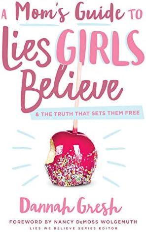 A Mom's Guide to Lies Girls Believe: And the Truth that Sets Them Free (Lies We Believe) | Amazon (US)