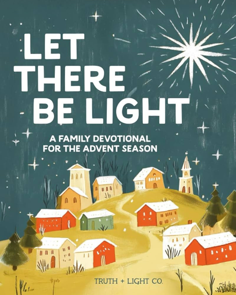 Let There Be Light: A Family Advent Devotional for Kids, Teens and Parents to Prepare Hearts for ... | Amazon (US)