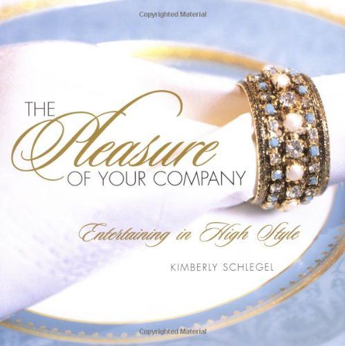 The Pleasure of Your Company: Entertaining in High Style | Amazon (US)