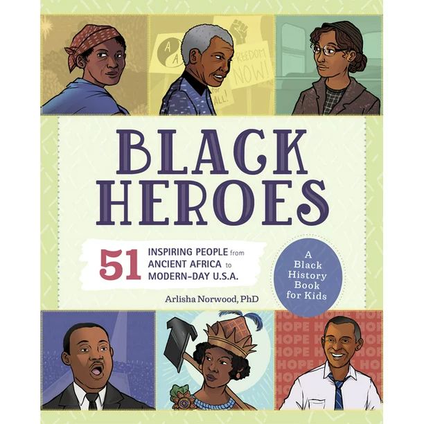 Black Heroes: A Black History Book for Kids: 51 Inspiring People from Ancient Africa to Modern-Da... | Walmart (US)