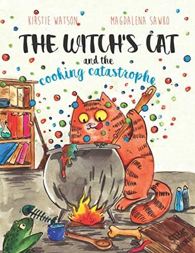 The Witch's Cat and The Cooking Catastrophe: A fantastical tale of magic, mischief and mishap! | Amazon (US)