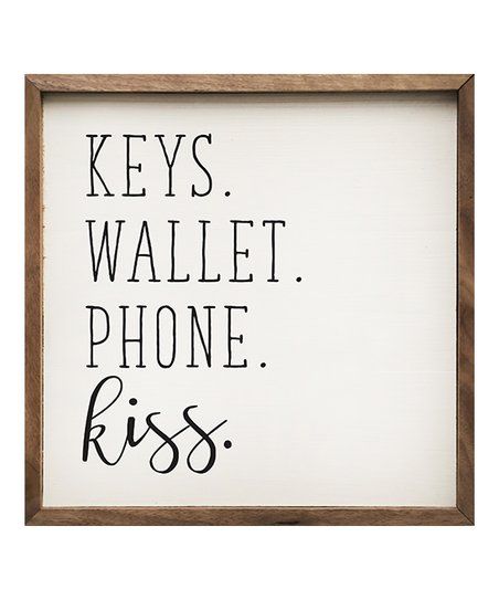 White 'Keys. Wallet. Phone. Kiss' Wall Sign | Zulily