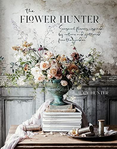 The Flower Hunter: Seasonal flowers inspired by nature and gathered from the garden | Amazon (US)