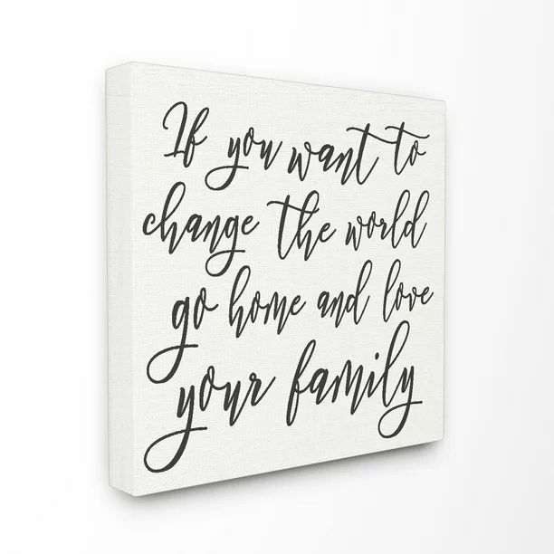 The Stupell Home Decor Collection Change The World Love Your Family Stretched Canvas Wall Art | Walmart (US)