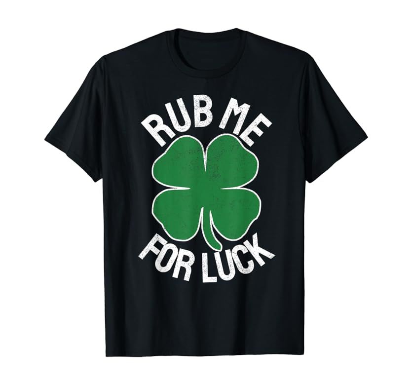 Rub Me For Luck St Patrick's Day Funny Adult Humor T-Shirt | Amazon (US)