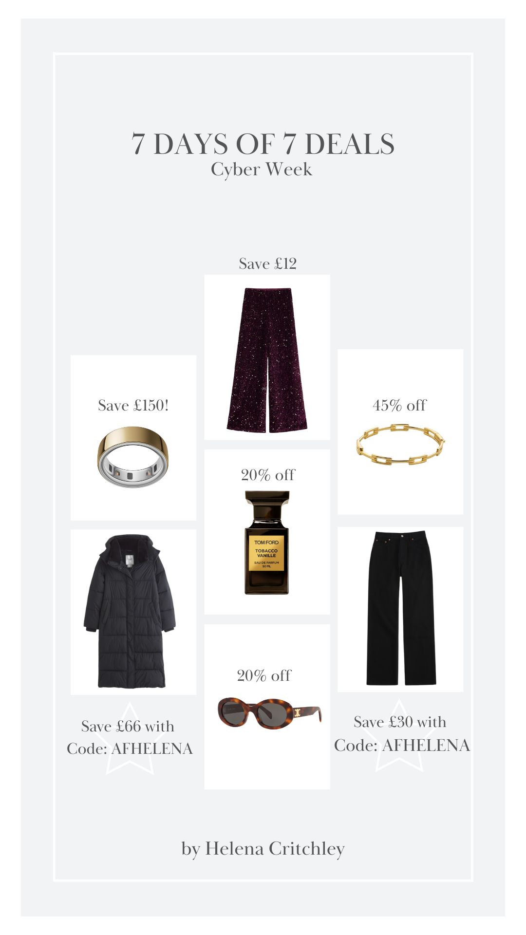 Black Friday Cyber Week! 7 Days of 7 Deals - Day One 🖤

Black Friday Cyber Week, Puffer Coat, Abercrombie, Jeans, Puffer Coat, Oura Ring, Bracelet, Gift Ideas for Her, Perfume, Celine Sunglasses

#LTKgiftguide #LTKCyberWeek #LTKuk