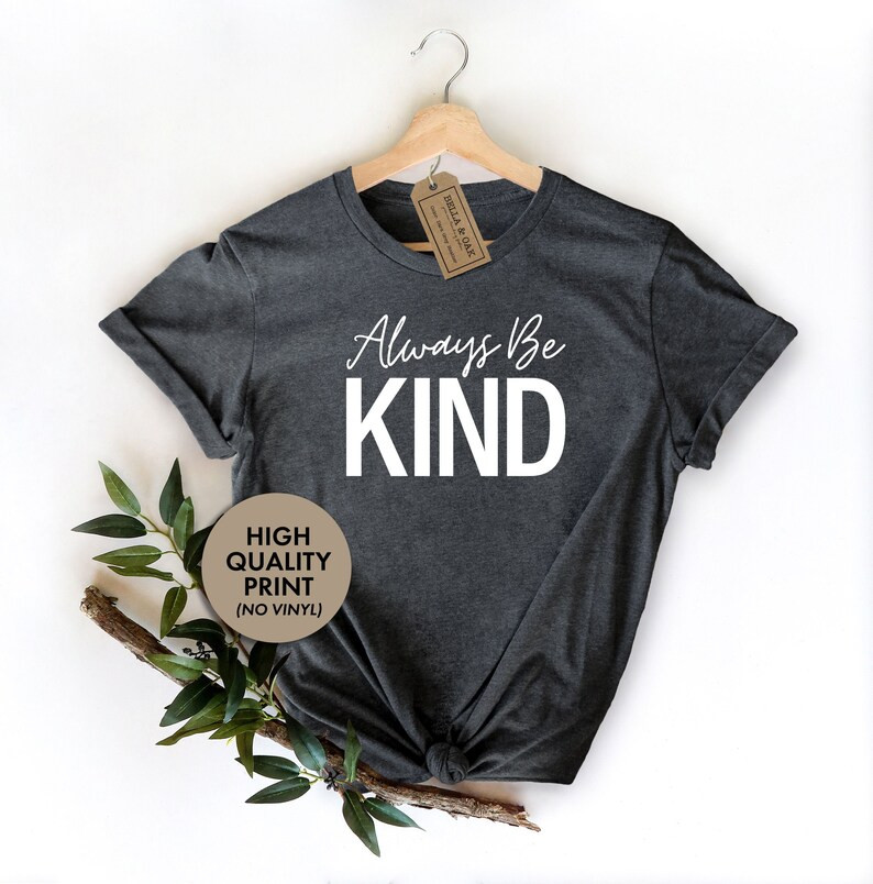 Be Kind Shirt, Kindness Shirt, Inspirational Shirt, Be Kind Tee, Bee Kind Shirt, Teacher Shirt, C... | Etsy (US)
