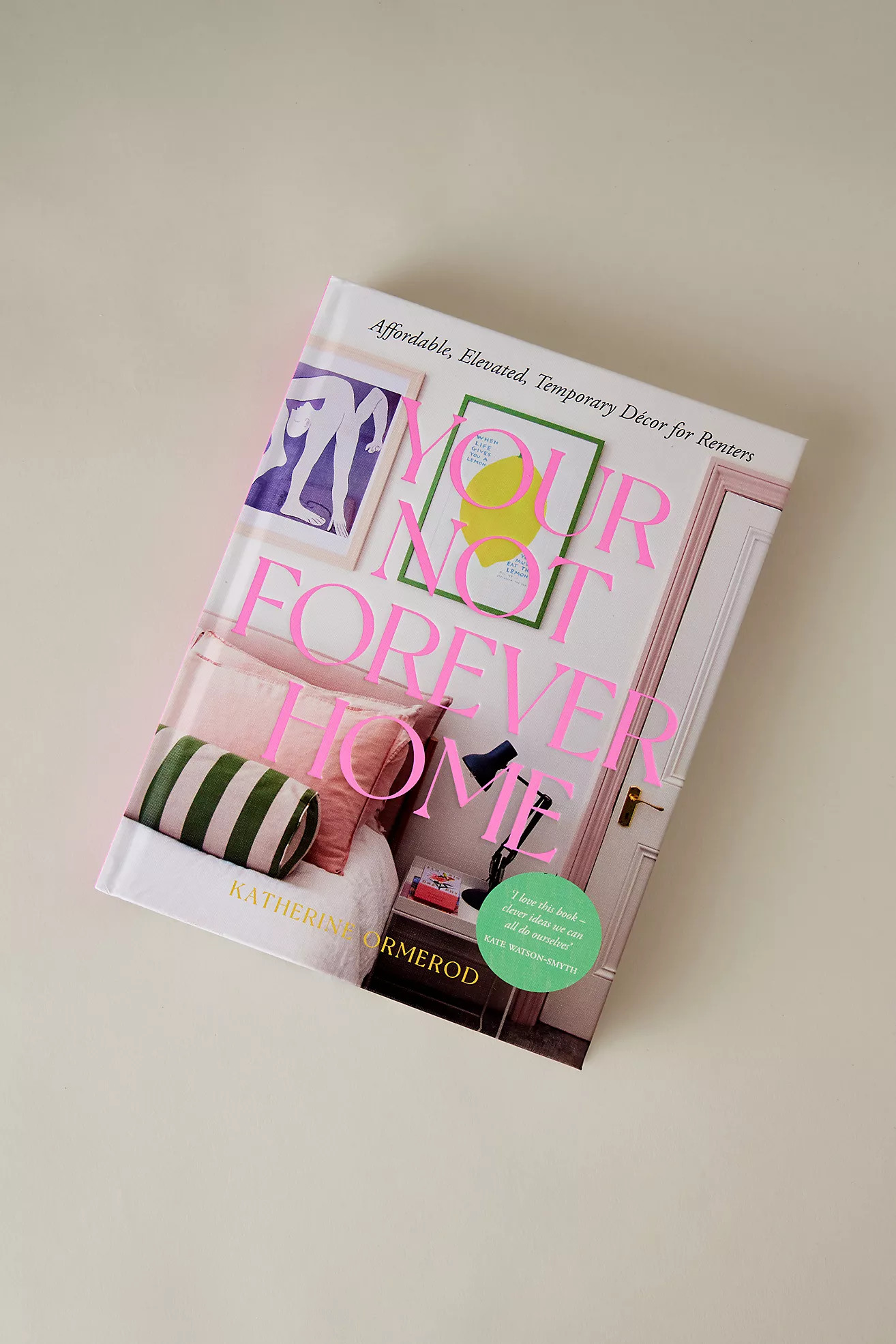 Your Not Forever Home: Affordable, Elevated, Temporary Decor for Renters Book | Anthropologie (UK)
