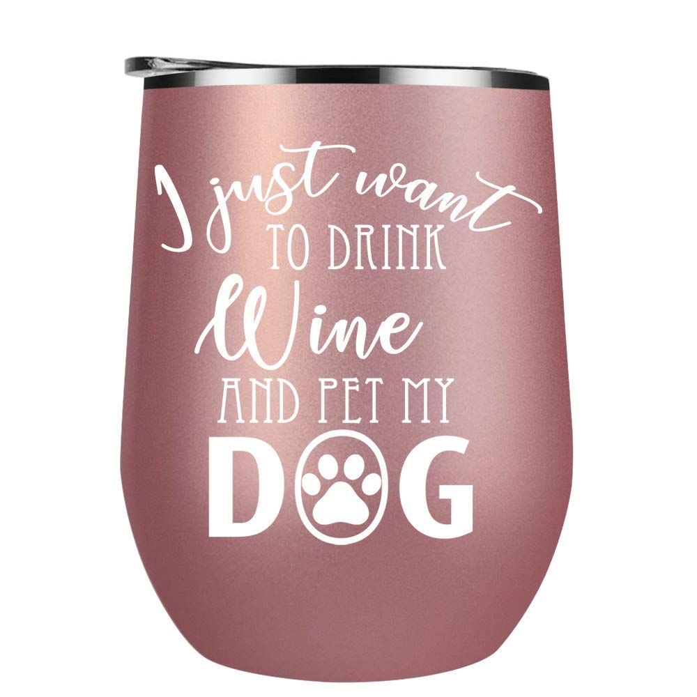 I Just Want to Drink Wine and Pet My Dog - Perfect Gifts for Dog Lovers on 12 oz Rose Gold Wine T... | Amazon (US)