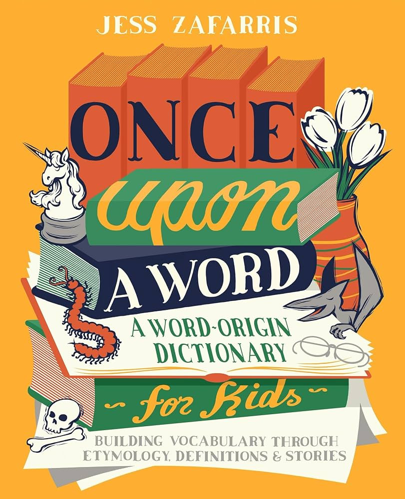 Once Upon a Word: A Word-Origin Dictionary for Kids\u2015Building Vocabulary Through Etymology, D... | Amazon (US)