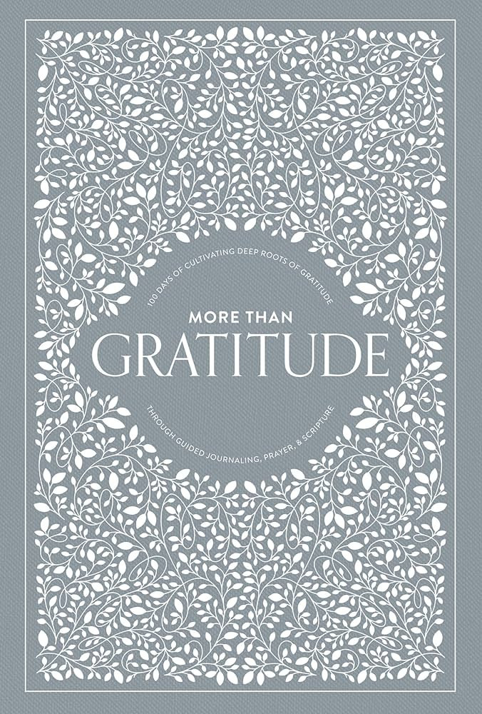 More Than Gratitude: 100 Days of Cultivating Deep Roots of Gratitude through Guided Journaling, P... | Amazon (US)