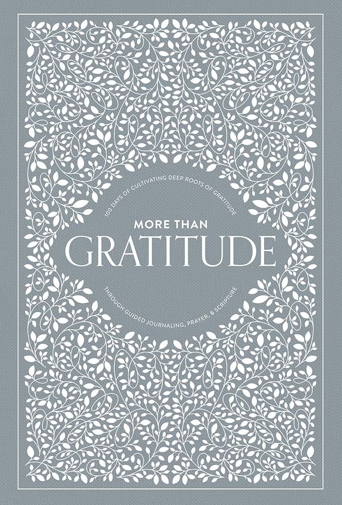 More Than Gratitude: 100 Days of Cultivating Deep Roots of Gratitude through Guided Journaling, P... | Amazon (US)