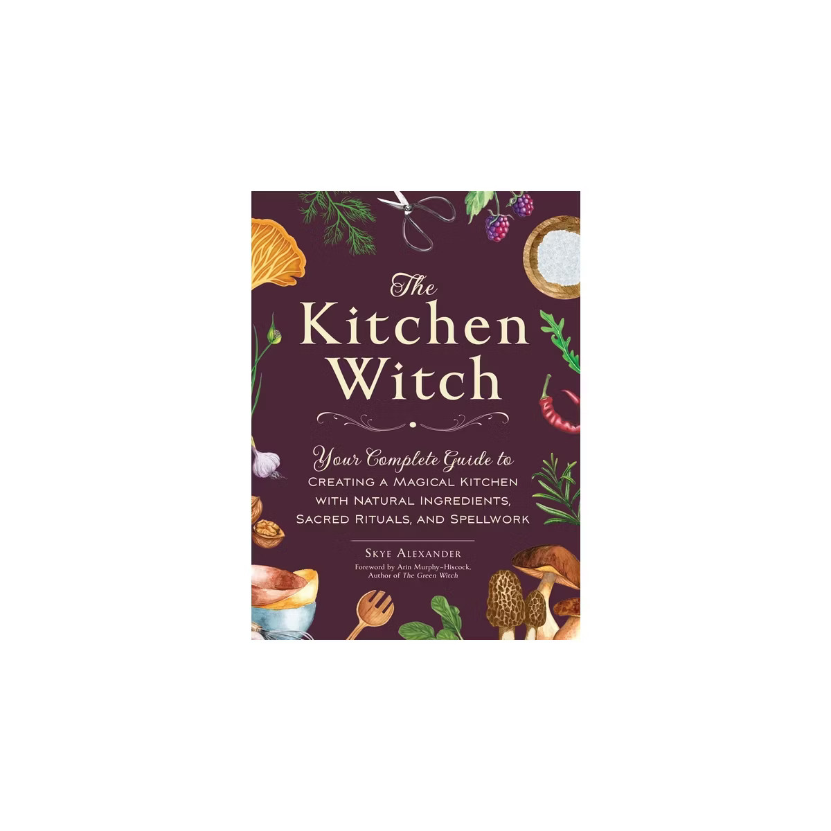 The Kitchen Witch - (House Witch) by  Skye Alexander (Hardcover) | Target