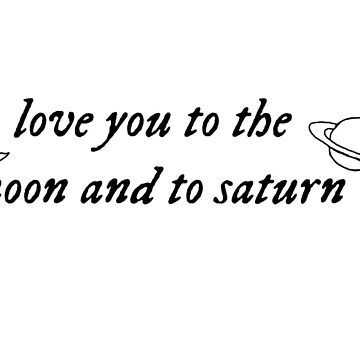 love you to the moon and to saturn Sticker | Redbubble (US)