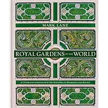 Royal Gardens of the World: 21 Celebrated Gardens from the Alhambra to Highgrove and Beyond | Amazon (US)