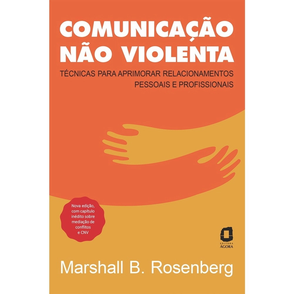 Livro - Comunicação não violenta - Nova edição: Técnicas para aprimorar relacionamentos pes... | Americanas (BR)