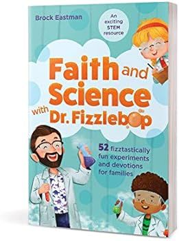 Faith and Science with Dr. Fizzlebop: 52 Fizztastically Fun Experiments and Devotions for Familie... | Amazon (US)