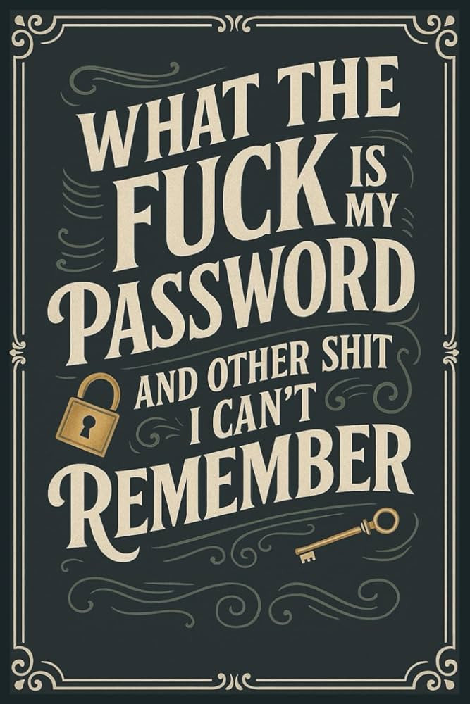 What The Fuck Is My Password? And Other Shit I Can’t Remember: A Funny & Practical Password Org... | Amazon (US)