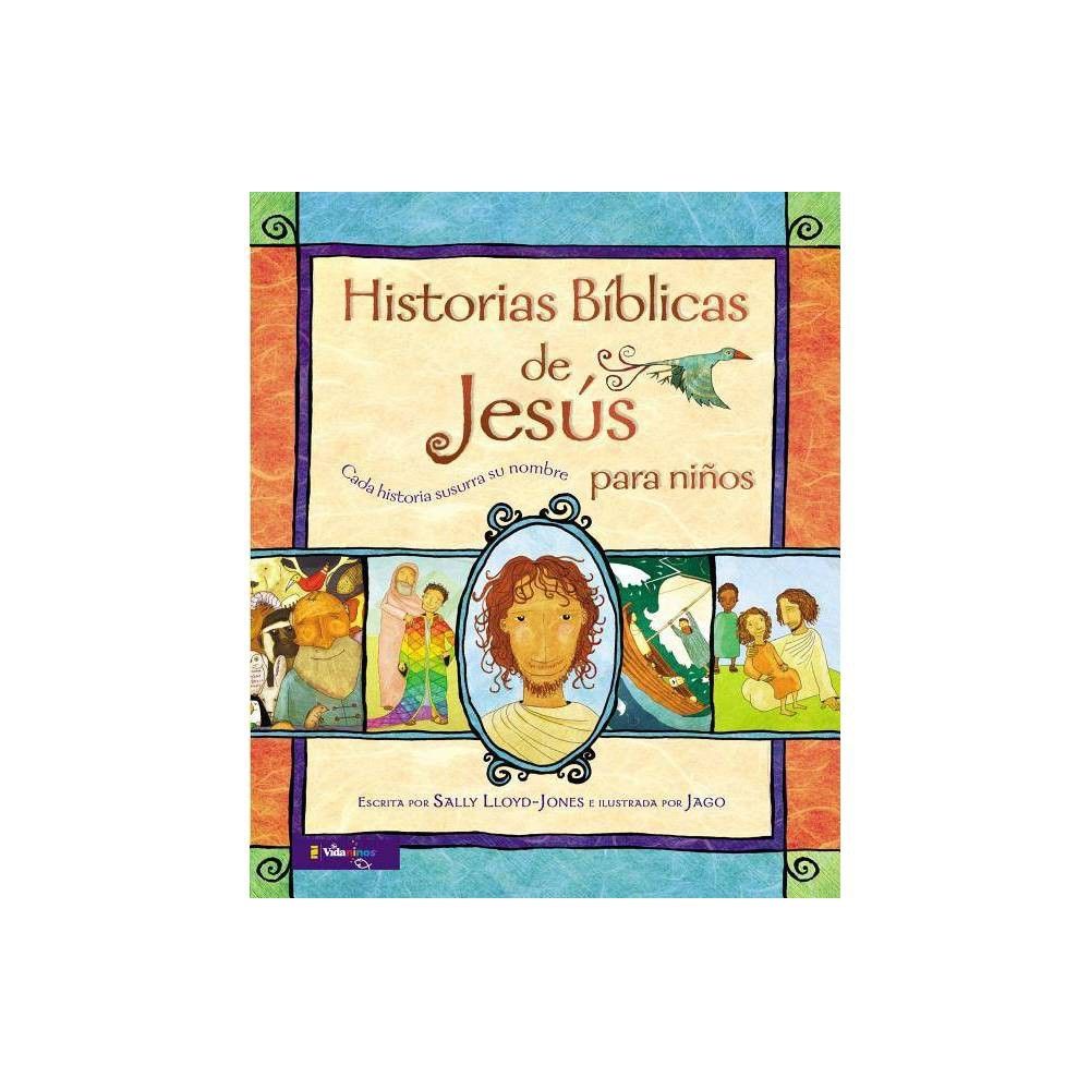 Historias Bíblicas de Jesús Para Niños - (Jesus Storybook Bible) by Sally Lloyd-Jones (Hardcover) | Target
