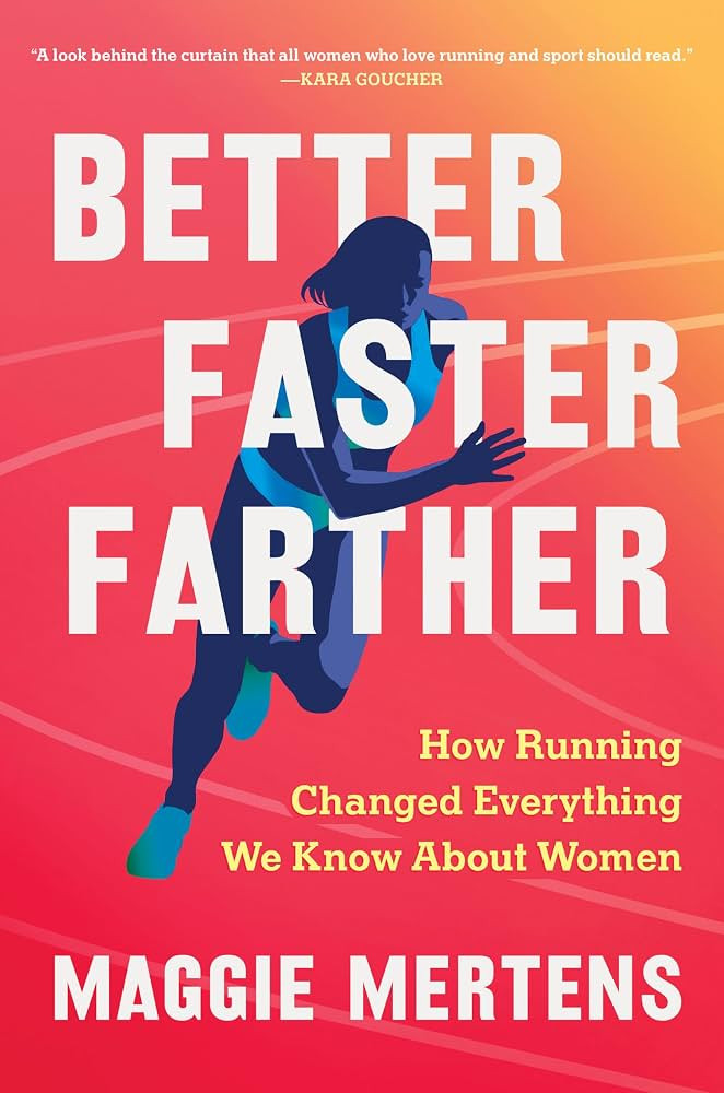 Better Faster Farther: How Running Changed Everything We Know About Women | Amazon (US)