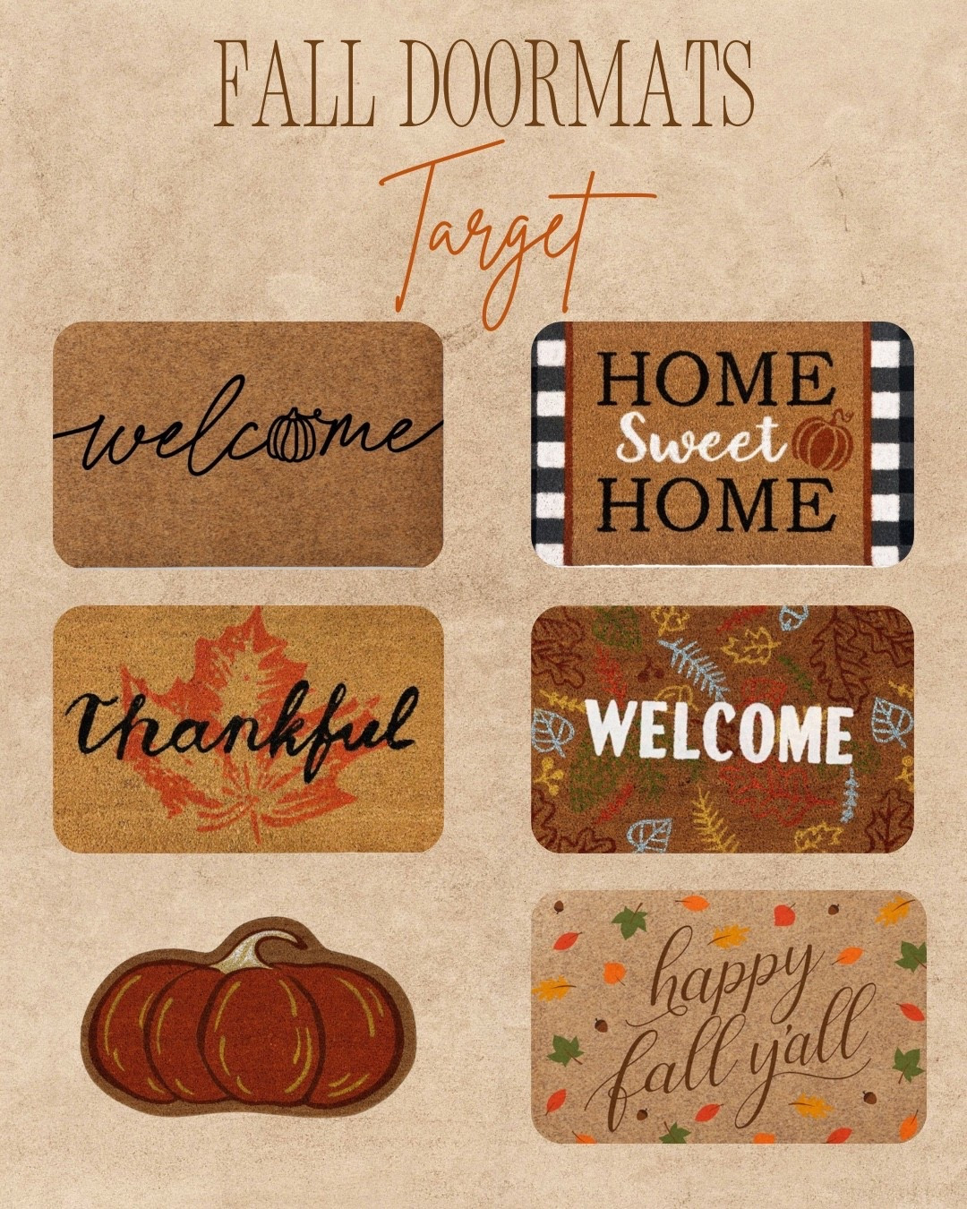 🍁 Cozy & Welcoming 
         (Lifestyle tone)

Step into fall, literally 🍂 These cozy, fall-inspired doormats from Target are the perfect way to welcome guests (and pumpkin spice season!) right at your door. Tap to shop my favorite finds for the coziest entryway this autumn! 🧡 #FallDecor #TargetFinds


#LTKHome #LTKFamily #LTKSeasonal #LTKHome#Target

#LTKFamily #LTKHome #LTKSeasonal