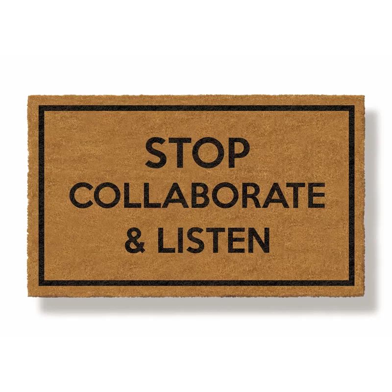 Chanler Stop Collaborate & Listen 30 in. x 18 in. Non-Slip Outdoor Door Mat | Wayfair North America