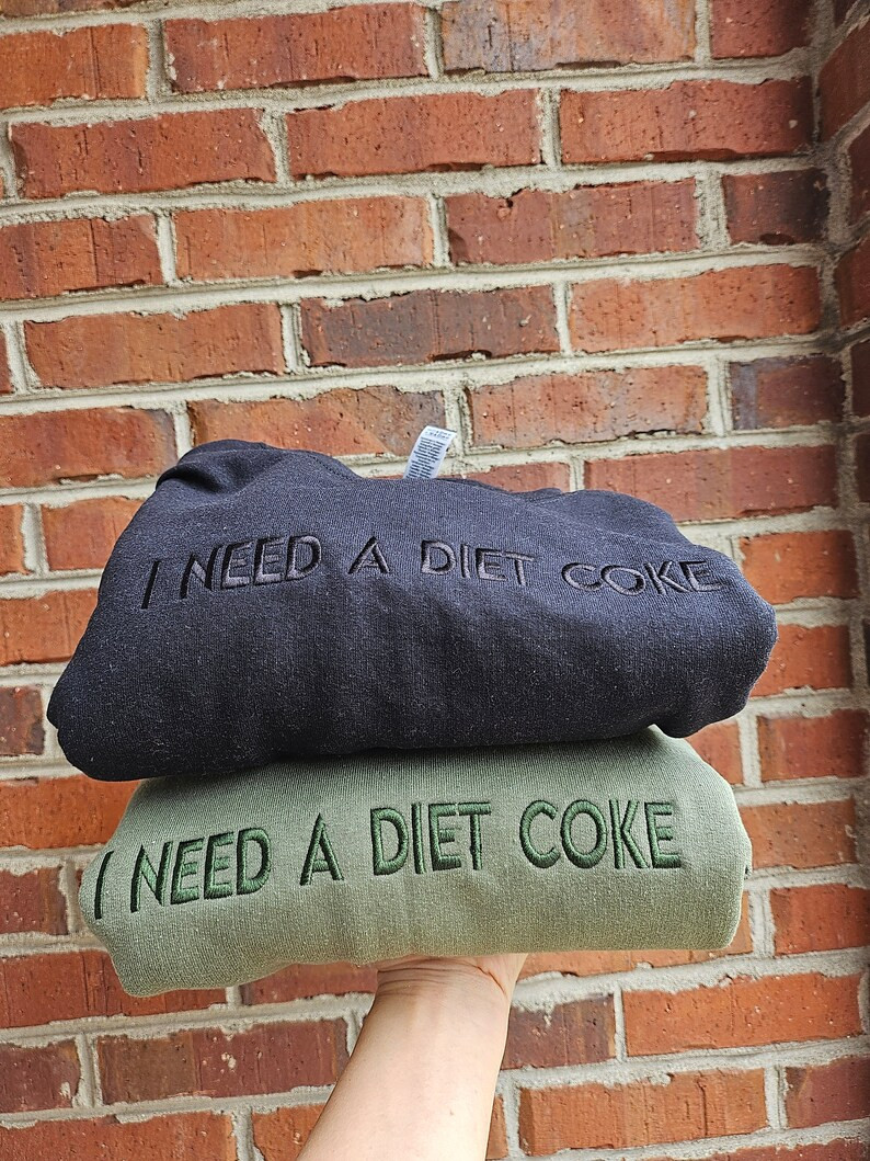 Best Seller Embroidered I NEED A DIET COKE Pop Caffeine Cola Drinks Sweatshirts Crewneck Monochro... | Etsy (US)