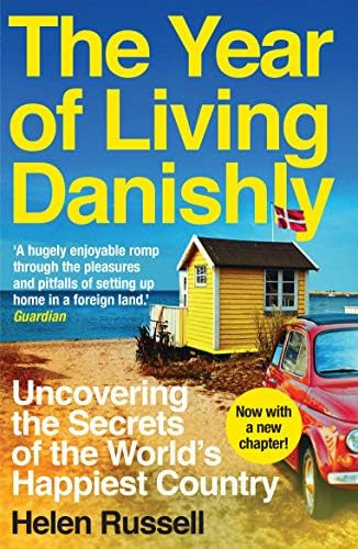 The Year of Living Danishly: Uncovering the Secrets of the World's Happiest Country | Amazon (DE)