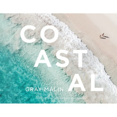 Gray Malin: Coastal - (Hardcover) | Target