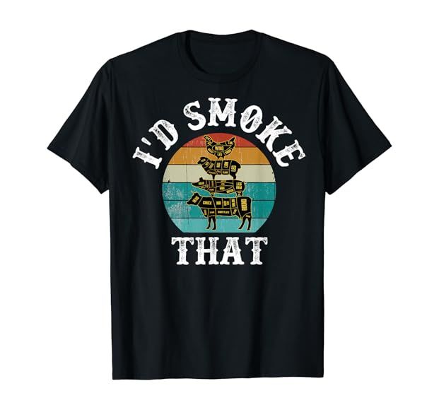 Funny Retro BBQ Party Smoker Chef Dad Gift - I'd Smoke That T-Shirt | Amazon (US)