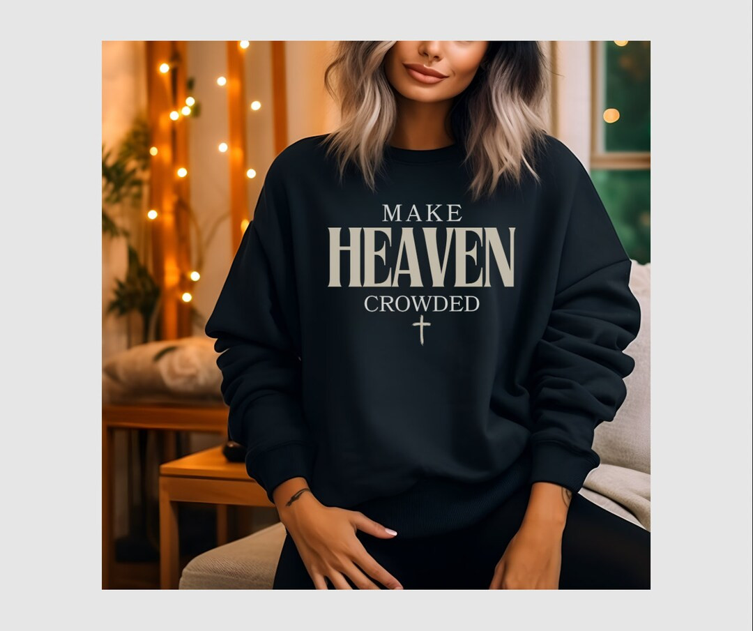 Make Heaven Crowded Sweatshirt | Etsy (US)
