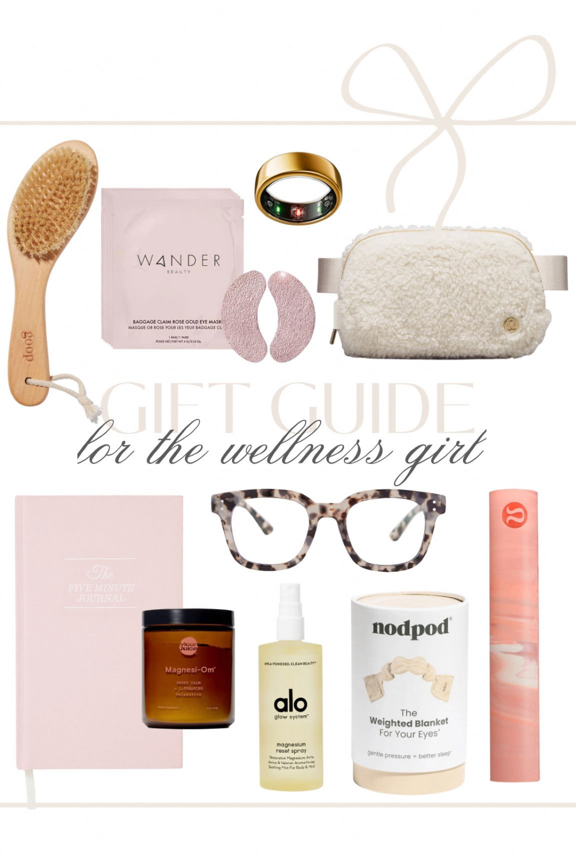 Gift guide for the wellness girlie! 🤍

Dry brush, under eye patches, oura ring, lululemon belt bag, the five minute journal, magnesi-om, moon juice, blue light blocking glasses, magnesium supplement, alo magnesium reset spray, nodpod the weighted blanket for your eyes, lululemon yoga mat, gift guide, fancythingsblog 

#LTKfindsunder50 #LTKfindsunder100 #LTKGiftGuide