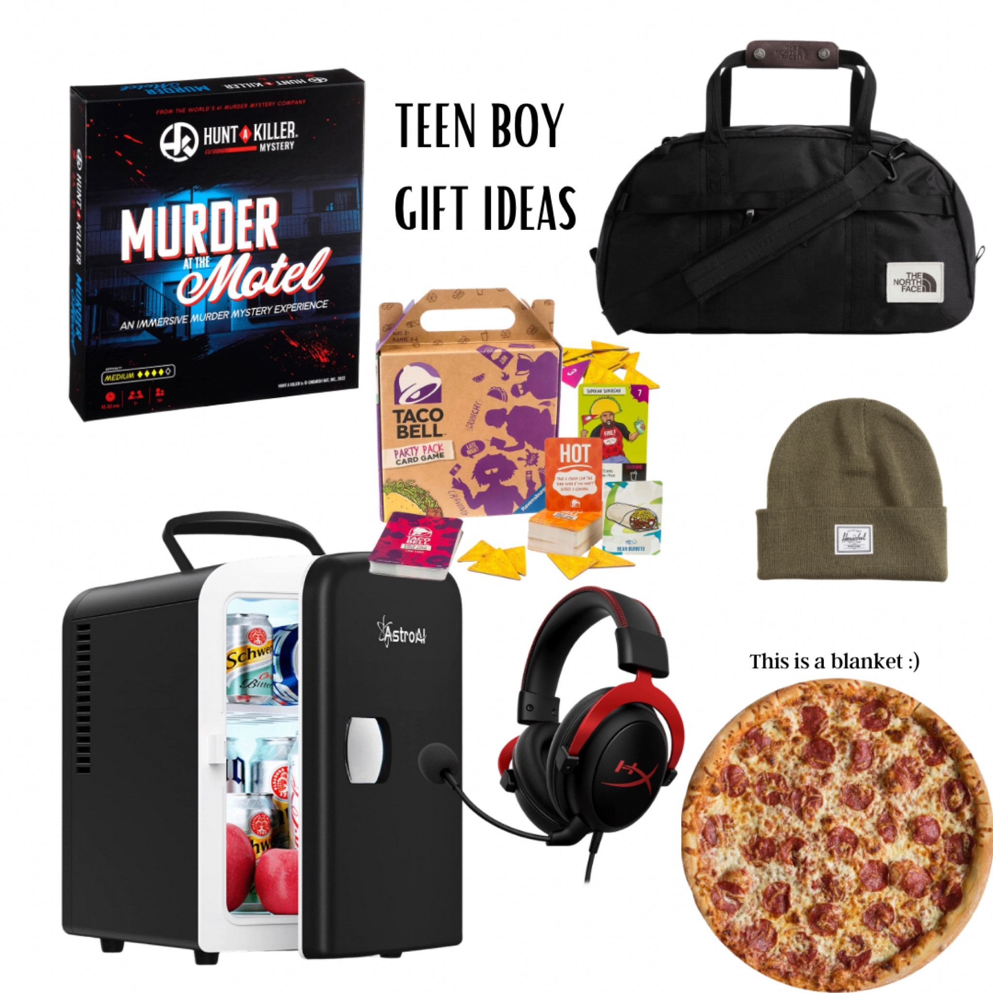 ALL UNDER $65!
•An immersive mystery group game- age 14+ 
•duffel bag, on sale!
•mini fridge
•Taco Bell game- my sons love this
•winter beanie
•gaming headphones ($63)
•a realistic pizza blanket