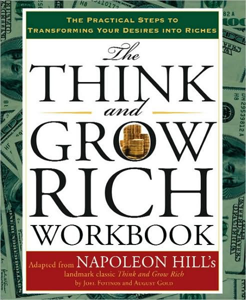 The Think and Grow Rich Workbook: The Practical Steps to Transforming Your Desires into Riches | Barnes & Noble