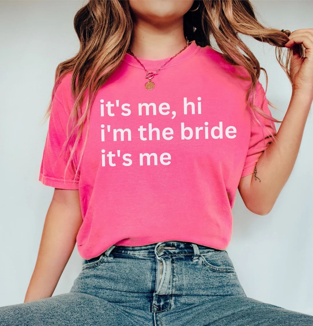 Gift for Bride Funny Bride Shirt Engagement Gift Its Me Hi - Etsy | Etsy (US)