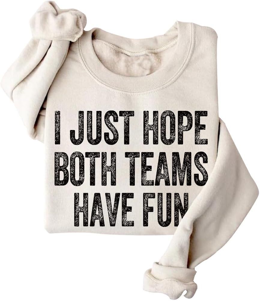 DIOMMELL I Just Hope Both Teams Have Fun Sweatshirt Sport Fans Sweatshirt Football Sweatshirt | Amazon (US)