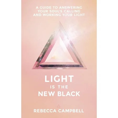 Light Is the New Black : A Guide to Answering Your Soul's Callings and Working Your Light | Walmart (US)