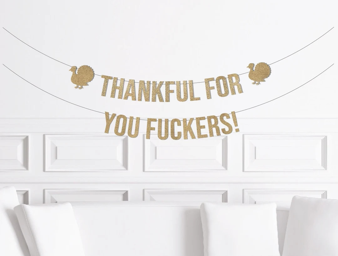 Friendsgiving Decor, Friendsgiving Decorations, Funny Banner, Thankful for You Fuckers Sign Garla... | Etsy (US)