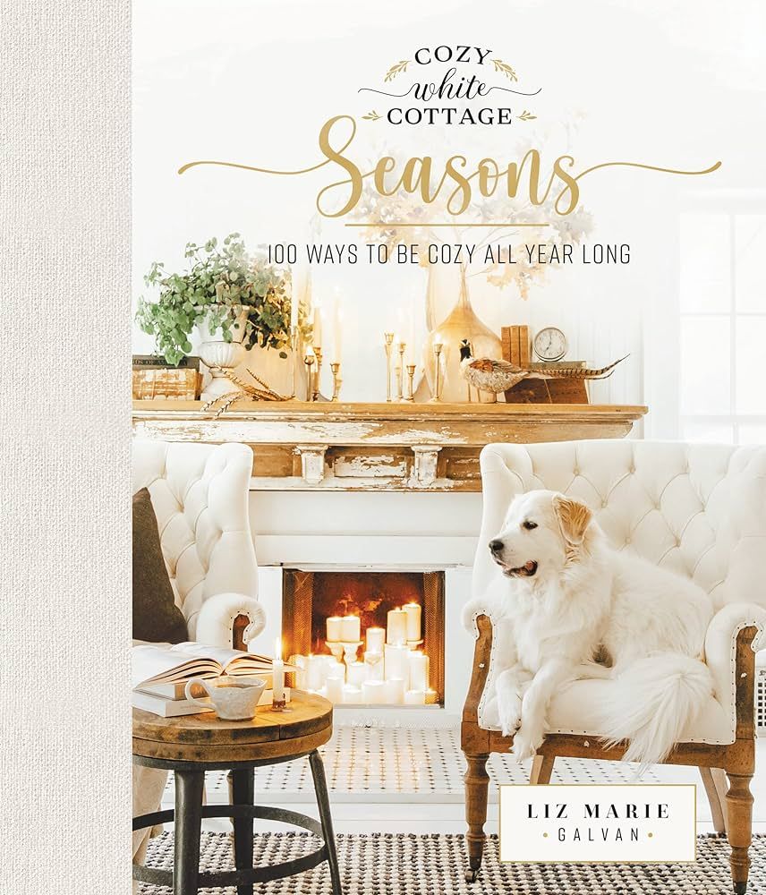 Cozy White Cottage Seasons: 100 Ways to Be Cozy All Year Long | Amazon (US)